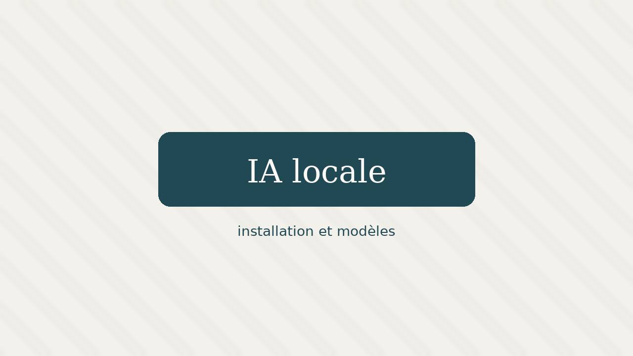 IA locale avec Ollama : installation, vérification matérielle et choix de modèles